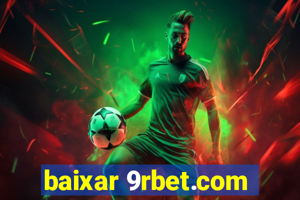 baixar 9rbet.com